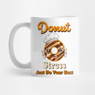 Donut Stress Just Do Your Best Mug